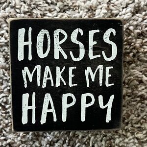 Horse Make Me Happy Sign